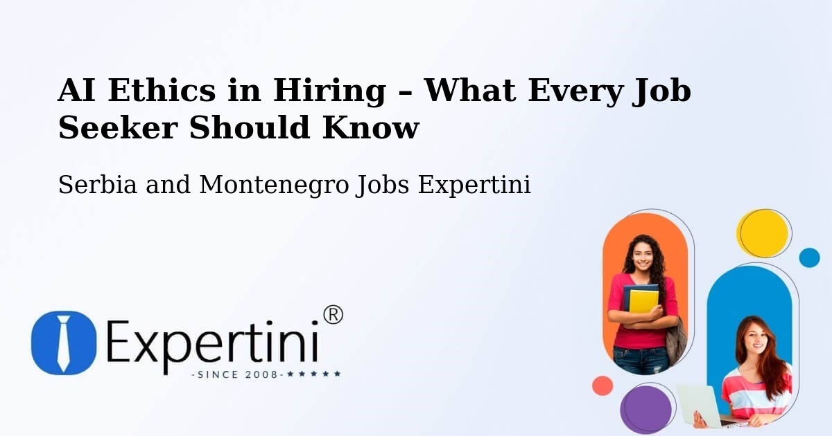 AI Ethics in Recruitment & Hiring – Crossfield - Crossfield, Serbia and Montenegro Jobs Expertini